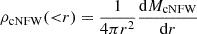 $ \rho_{\mathrm{cNFW}}({ < }r)=\frac{1}{4\pi r^2}\frac{\mathrm{d}M_{\mathrm{cNFW}}}{\mathrm{d}r} $