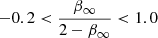 $ -0.2 < \frac{\beta_\infty}{2-\beta_\infty} < 1.0 $