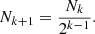 $$ \begin{aligned} N_{k+1} = \frac{N_k}{2^{k-1}} .\end{aligned} $$