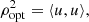 $$ \begin{aligned} \rho ^2_{\rm opt} = \langle u,u \rangle , \end{aligned} $$