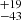$ _{-43}^{+19} $