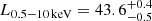 $ L_{0.5-10\, \mathrm{keV}} = 43.6^{+0.4}_{-0.5} $