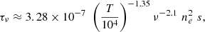 $$ \begin{aligned} \tau _\nu \approx 3.28 \times 10^{-7} \,\, \left(\frac{T}{10^4}\right)^{-1.35} \nu ^{-2.1} \,\, n_e^2 \,\, s, \end{aligned} $$