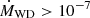 $ \dot{M}_{\mathrm{WD}} > 10^{-7} $