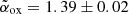 $ \tilde{\alpha}_{\mathrm{ox}}=1.39\pm0.02 $