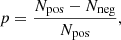 $$ \begin{aligned} p = \frac{N_{\rm pos}-N_{\rm neg}}{N_{\rm pos}}, \end{aligned} $$