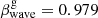 $ \beta^{\mathrm{g}}_{\mathrm{wave}} = 0.979 $