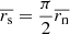 $$ \begin{aligned} \overline{r_{\rm s}} = \frac{\pi }{2} \overline{r_{\rm n}} \end{aligned} $$