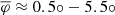 $ \overline{\varphi} \approx 0.5{\circ}- 5.5{\circ} $