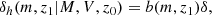 $$ \begin{aligned} \delta _h(m,z_1|M,V,z_0) = b(m,z_1)\delta , \end{aligned} $$