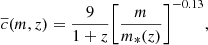$$ \begin{aligned} \overline{c}(m,z) = \dfrac{9}{1+z}\Biggl [\dfrac{m}{m_*(z)}\Biggr ]^{-0.13}, \end{aligned} $$