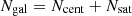 $ N_{{\rm{gal}}} = N_{{\rm{cent}}} + N_{{\rm{sat}}} $