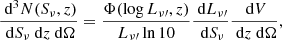$$ \begin{aligned} \dfrac{\text{ d}^3N(S_\nu ,z)}{\text{ d}S_\nu \text{ d}z \text{ d}\Omega } = \dfrac{\Phi (\log L_{\nu \prime },z)}{L_{\nu \prime } \ln {10}} \dfrac{\text{ d}L_{\nu \prime }}{\text{ d}S_\nu }\dfrac{\text{ d}V}{\text{ d}z\text{ d}\Omega } , \end{aligned} $$
