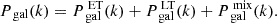 $$ \begin{aligned} P_{\text{ gal}}(k) = P_{\text{ gal}}^{\text{ ET}}(k) + P_{\text{ gal}}^{\text{ LT}}(k) + P_{\text{ gal}}^{\text{ mix}}(k) . \end{aligned} $$