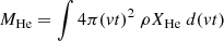 $$ \begin{aligned} M_{\rm He} = \int 4\pi (v t)^2 \ \rho X_{\rm He} \ d(vt) \end{aligned} $$