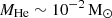 $ M_{\mathrm{He}}\sim10^{-2}\,\mathrm{M}_{\odot} $