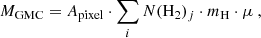 $$ \begin{aligned} M_{\rm GMC} = A_{\rm pixel} \cdot \sum _i N({\mathrm{H}_2})_{j} \cdot m_{\rm H} \cdot \mu ~, \end{aligned} $$