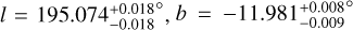 $\[l=195.074_{-0.018}^{+0.018^{\circ}}, b= -11.981_{-0.009}^{+0.000^{\circ}}\]$
