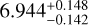$\[6.944_{-0.142}^{+0.148}\]$