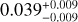 $\[0.039_{-0.009}^{+0.009}\]$