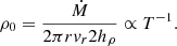 $$ \begin{aligned} \rho _0 = \frac{\dot{M}}{2\pi r { v}_r 2h_\rho } \propto {T}^{-1}. \end{aligned} $$