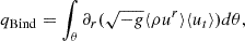 $$ \begin{aligned} q_{\rm Bind}&= \int _{\theta } \partial _r(\sqrt{-g}\langle \rho u^r \rangle \langle u_t \rangle ) d\theta , \end{aligned} $$