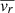 $ \overline{v_r} $