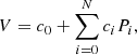 $$ \begin{aligned} V = c_0 + \sum _{i=0}^{N} c_i P_i , \end{aligned} $$