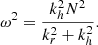 $$ \begin{aligned} \omega ^2 = \frac{k_h^2 N^2}{k_r^2 + k_h^2}. \end{aligned} $$