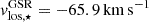 $ v^{\mathrm{GSR}}_{\mathrm{los,\star}}=-65.9\,\mathrm{km}\,\mathrm{s}^{\mathrm{-1}} $
