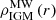 $ \rho^{\mathrm{MW}}_{\mathrm{IGM}}\left(r\right) $