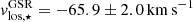 $ v^{\mathrm{GSR}}_{\mathrm{los,\star}}=-65.9 \pm 2.0\,\mathrm{km}\,\mathrm{s}^{\mathrm{-1}} $