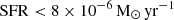 $ \mathrm{SFR} < 8 \times 10^{-6}\,\mathrm{M}_{\odot}\,\mathrm{yr^{-1}} $