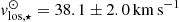 $ v^{\odot}_{\mathrm{los,\star}} = 38.1\pm2.0\,\mathrm{km}\,\mathrm{s}^{\mathrm{-1}} $