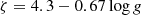 $$ \begin{aligned} \zeta&= 4.3 - 0.67 \log {g} \end{aligned} $$