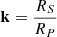 $ \mathbf{k}=\frac{R_S}{R_P} $