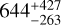 ${644_{ - 263}^{ + 427}}$