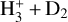 ${\rm{H}}_3^ + + {{\rm{D}}_2}$