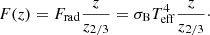 $$ \begin{aligned} F(z) = F_{\rm rad}\frac{z}{z_{2/3}} = \sigma _{\rm B} T_{\rm eff}^4\frac{z}{z_{2/3}}\cdot \end{aligned} $$