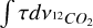 ${\mathop \smallint \nolimits^ ^}\tau d{v_{12}}_{C{O_2}}$