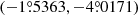 $ (-1{{{\overset{\circ}{.}}}}5363, -4{{{\overset{\circ}{.}}}}0171) $