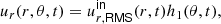 $$ \begin{aligned} u_r(r,\theta ,t)&= u^\mathsf{in }_{r,\mathsf {RMS} }(r,t) h_1(\theta ,t), \end{aligned} $$