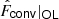 $ \hat{F}_{\mathsf{conv}}|_{\mathsf{OL}} $