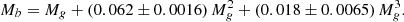 $$ \begin{aligned} M_b = M_g + \left(0.062\pm 0.0016\right) M^2_g + \left(0.018\pm 0.0065\right) M^3_g. \end{aligned} $$