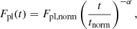 $$ \begin{aligned} F_{\mathrm{pl}}(t) = F_{\mathrm{pl,norm}}\left(\frac{t}{t_{\rm norm}}\right)^{-\alpha } , \end{aligned} $$