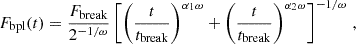 $$ \begin{aligned} F_{\mathrm{bpl}}(t) = \frac{F_{\mathrm{break}}}{2^{-1/\omega }} \left[\left(\frac{t}{t_{\mathrm{break}}}\right)^{\alpha _1\omega } + \left(\frac{t}{t_{\mathrm{break}}}\right)^{\alpha _2\omega } \right]^{-1/\omega }\,, \end{aligned} $$