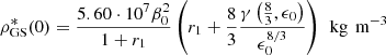 $$ \begin{aligned} \rho _{\rm GS}^*(0) ={5.60\cdot 10^7\beta _0^2\over 1+r_1}\left(r_1 +{8\over 3}{\gamma \left({8\over 3},\epsilon _0\right)\over \epsilon _0^{8/3}}\right)\,\text{ kg}\,\text{ m}^{-3} \end{aligned} $$
