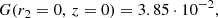 $$ \begin{aligned} G(r_2 = 0,\, z = 0) = 3.85\cdot 10^{-2}, \end{aligned} $$