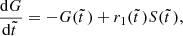 $$ \begin{aligned} {\mathrm{d}G\over \mathrm{d}\tilde{t}\,}&=-G(\tilde{t}\,)+r_1(\tilde{t}\,)S(\tilde{t}\,), \end{aligned} $$