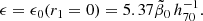 $$ \begin{aligned} \epsilon =\epsilon _0(r_1 = 0) = 5.37\tilde{\beta }_0 \,h_{70}^{-1}. \end{aligned} $$